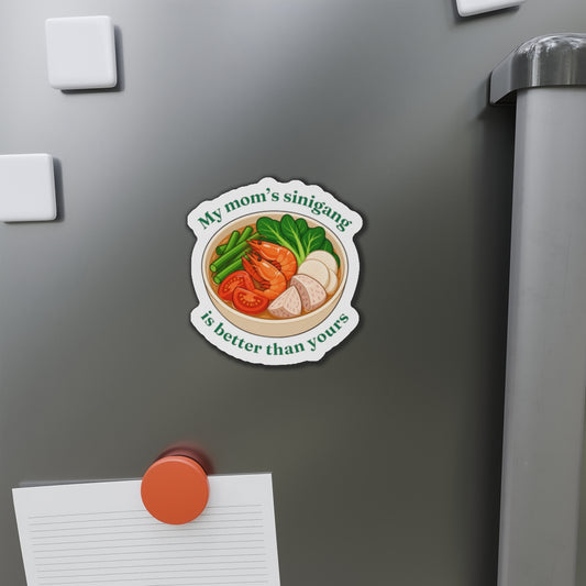 My Mom's Sinigang Is Better Than Yours - Pacaldo Co. (Die-Cut Magnet)