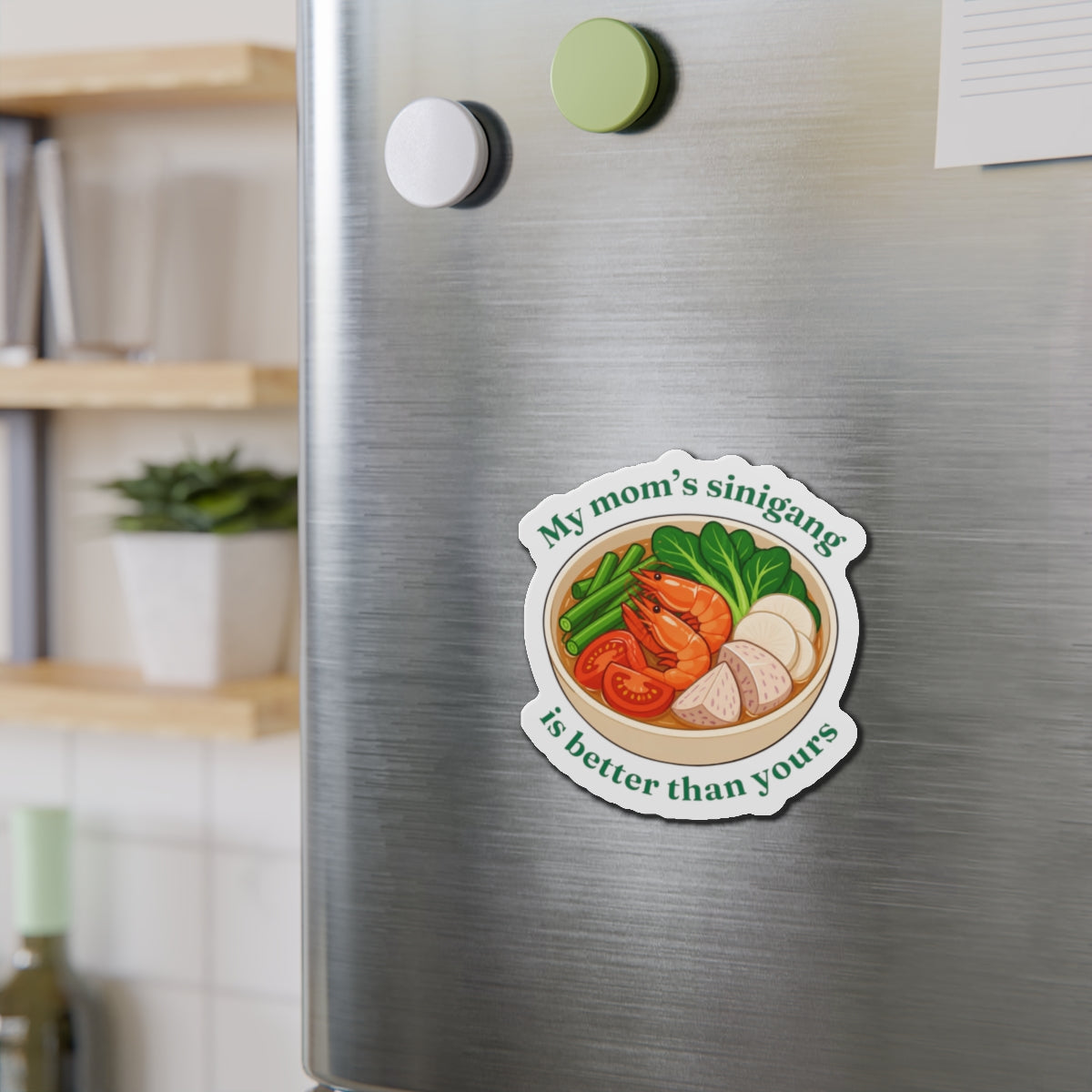 My Mom's Sinigang Is Better Than Yours - Pacaldo Co. (Die-Cut Magnet)